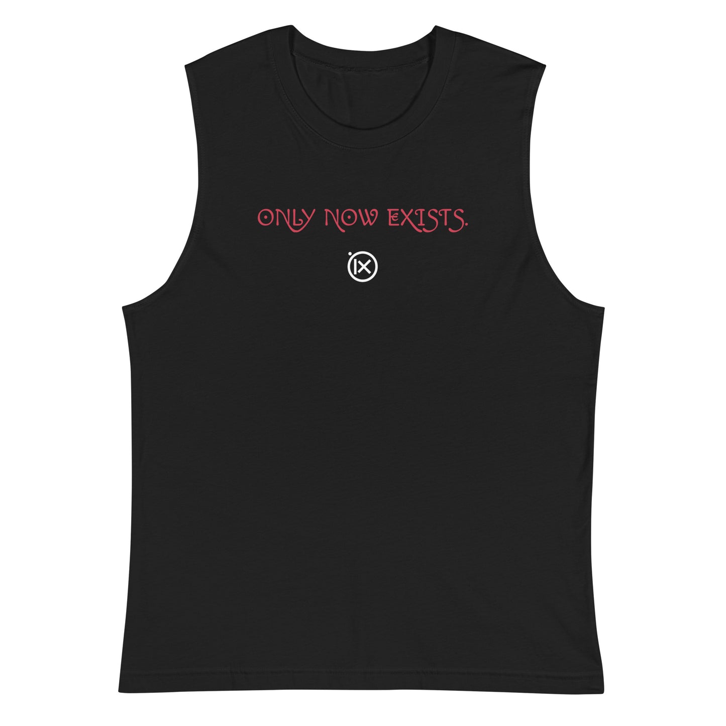 Black sleeveless muscle shirt, red 'ONLY NOW EXISTS' chest print